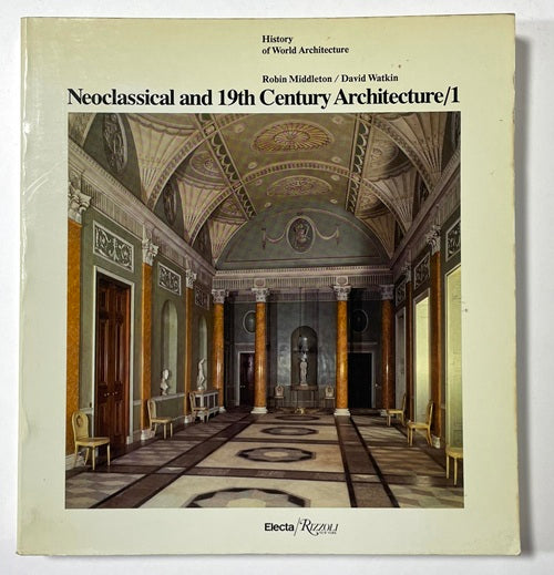アート・デザイン・音楽 Neoclassical and 19th Century Architectu Neoclassical and 19th Century Architecture Vol.1 (History of World