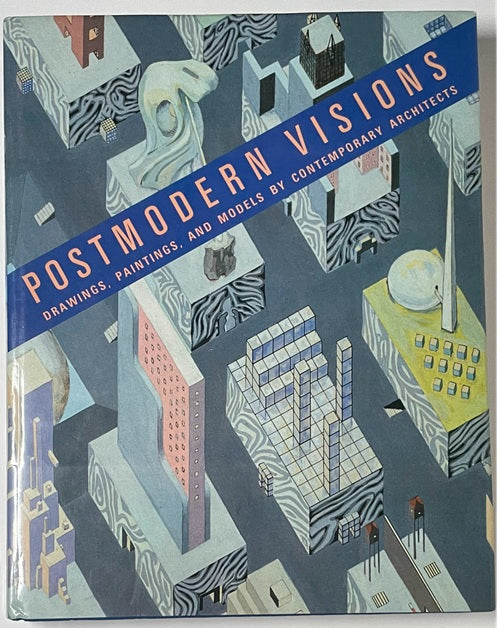 Postmodern Visions: Drawings, Paintings and Models by Contemporary