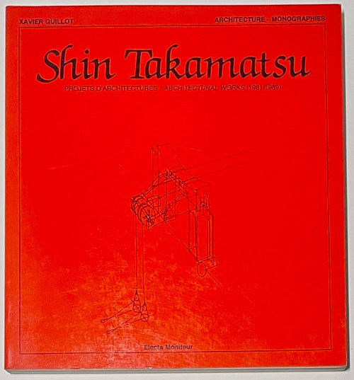 高松伸　SHIN TAKAMATSU: ARCHITECT 展覧会図録 高松伸 SHIN TAKAMATSU: ARCHITECT 展覧会図録