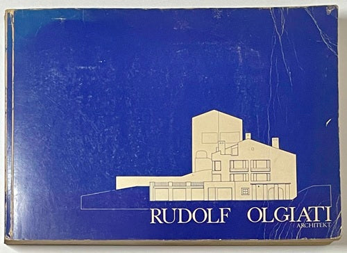ルドルフ・オルジャティ 作品集 RUDOLF OLGIATI Rudolf Olgiati Architekt 3版 – 南洋堂書店