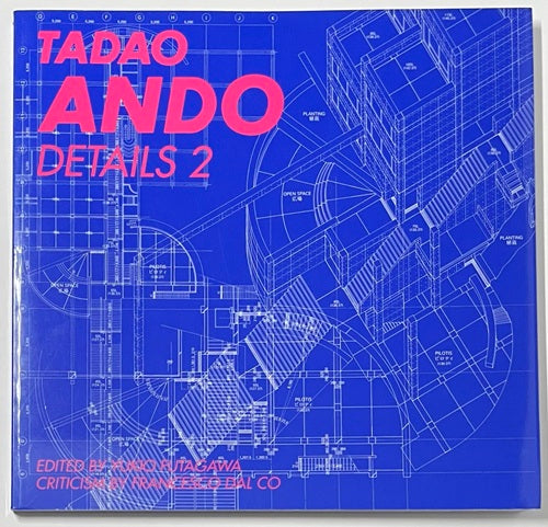 安藤忠雄ディテール集 2　TADAO ANDO DETAILS 2 TADAO ANDO DETAILS vol.2 安藤忠雄ディテール集 2 – 南洋堂書店