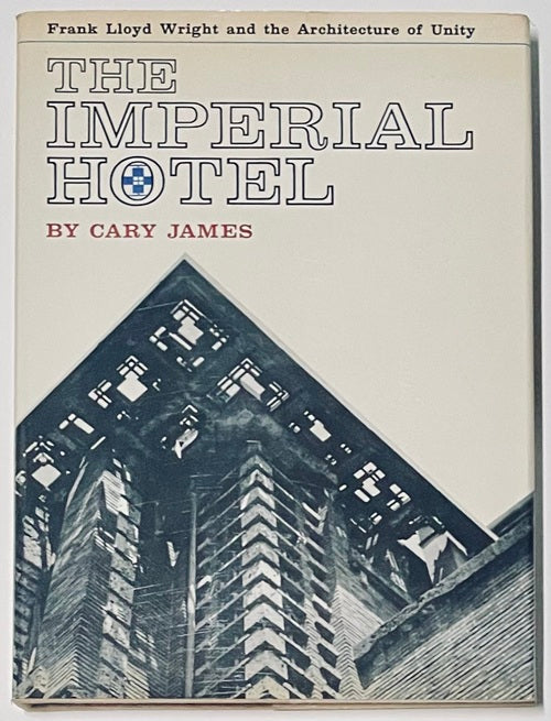 旧帝国ホテルの実證的研究 写真・図面版 FRANK LLOYD WRIGHT 旧帝国