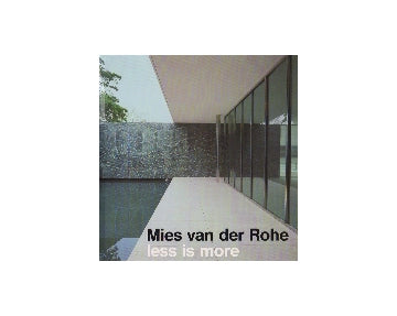Mies van der Rohe: less is more ミースの建築思想 Mies van der Rohe less is more – 南洋堂書店