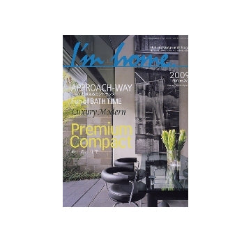 I'm home 39　2009 MAY　Premium Compact
極上の小住宅