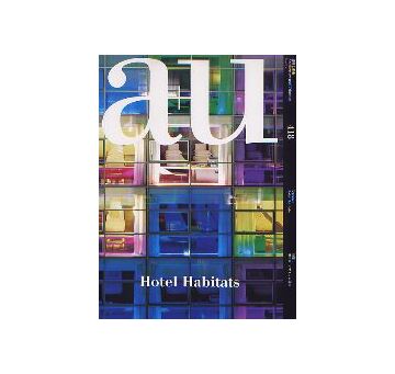a+u　2005年07月号 ホテル・デザインの現在
Hotel Habitats