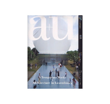 a+u　2006年10月号　テンポラリー・アーキテクチュア3題＋ルクセンブルグの建築