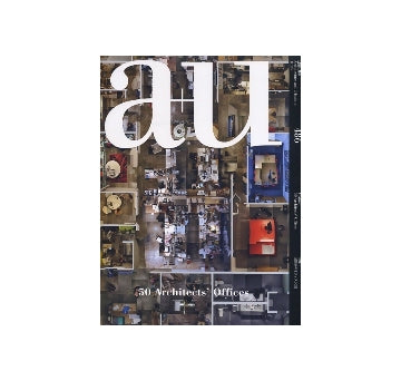 a+u　2011年03月号　建築家のオフィス50題