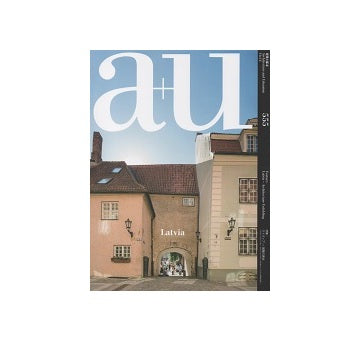 a+u　2016年12月号　ラトヴィア－建築の表出