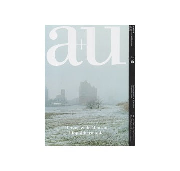 a+u　2017年03月号　ヘルツォーグ・アンド・ド・ムロン エルプフィルハーモニー
Herzog & de Meuron Elbphilharmonie