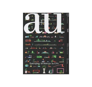 a+u　2017年05月号　米国の若手建築家