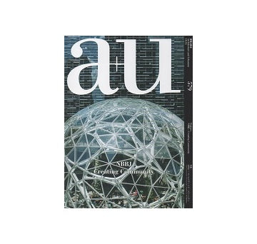 a+u　2018年12月号　NBBJ クリエイティング・コミュニティ