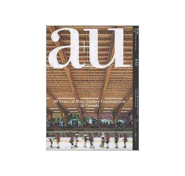 a+u　2024年06月号　カナダ・マスティンバー建築の20年