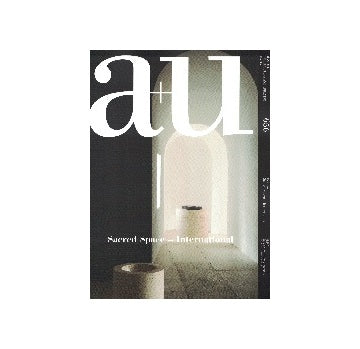 a+u　2025年05月号　聖なる空間 世界の宗教建築