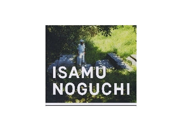 ISAMU NOGUCHI　イサム・ノグチ庭園美術館