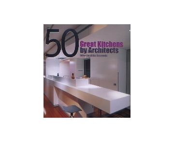 グレートキッチン50
50 Great Kitchens by Architects