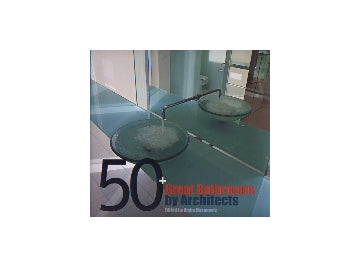 グレートバスルーム50＋
50+ Great Bathrooms by Architects