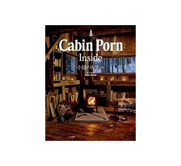 Cabin Porn Inside　小屋のなかへ