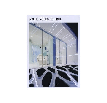 デンタル クリニック デザイン　Dental Clinic Design