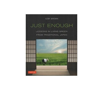 Just Enough Lessons in Living Green From Traditional Japan