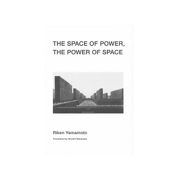 THE SPACE OF POWER THEPOWER OF SPACE　権力の空間／空間の権力 英語版