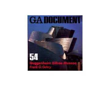 GA DOCUMENT 54
Guggenheim Bilbao Museoa  Frank O.Gehry