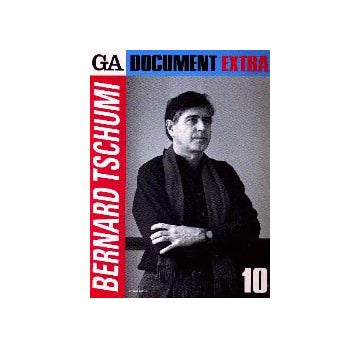 GA DOCUMENT EXTRA 10 BERNARD TSCHUMI
ベルナール・チュミ