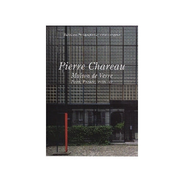 世界現代住宅全集 13　Pierre Chareau　Maison de Verre
　ピエール・シャロー　ガラスの家（ダルザス邸）
