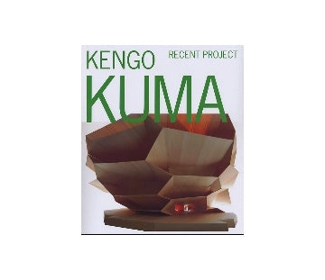 KENGO KUMA－RECENT PROJECT　隈研吾　最新プロジェクト