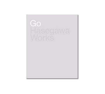 Go Hasegawa Works　長谷川豪作品集