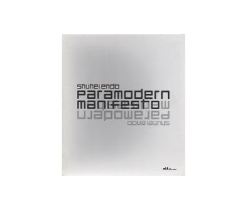 paramodern manifesto　Shuhei Endo
遠藤秀平
