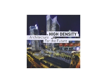 HIGH DENSITY　Architecture For The Future