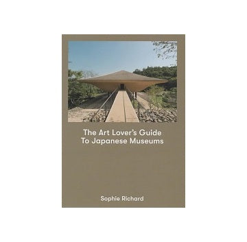 The Art Lovers Guide To Japanese Museums