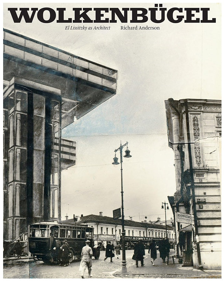 Wolkenbugel El Lissitzky as Architect