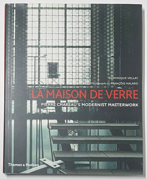 LA MAISON DE VERRE　PIERRE CHAREAU'S MODERNIST MASTERWORK　ピエール・シャロー　ガラスの家