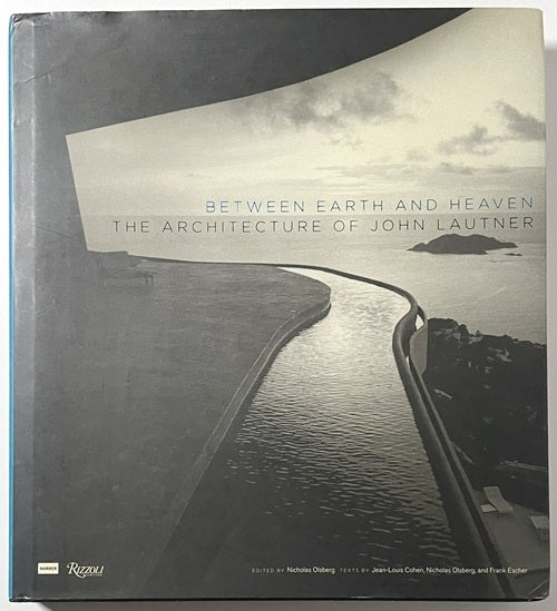 BETWEEN EARTH AND HEAVEN
THE ARCHITECTURE OF JOHN LAUTNER　ロートナー