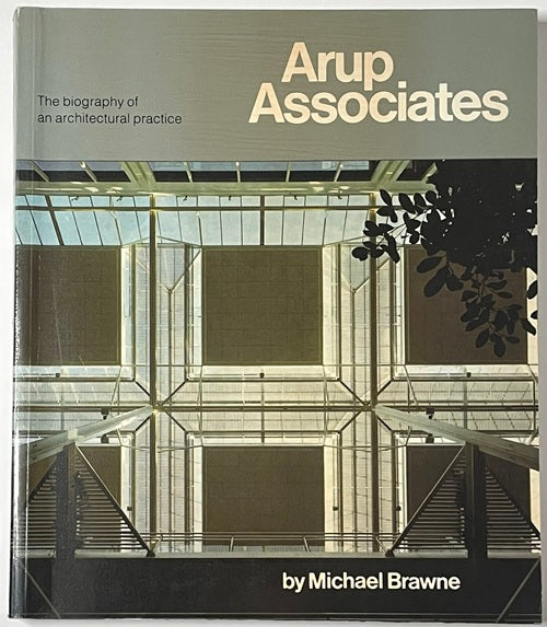 Arup Associates The Biography of an Architectural Practice