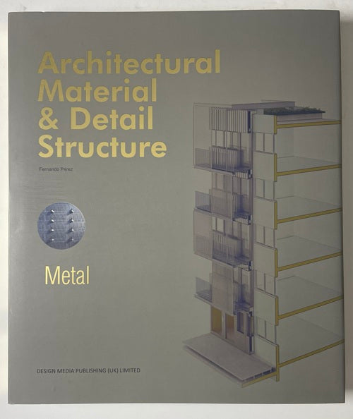 Architectural Material & Detail Structure:Metal