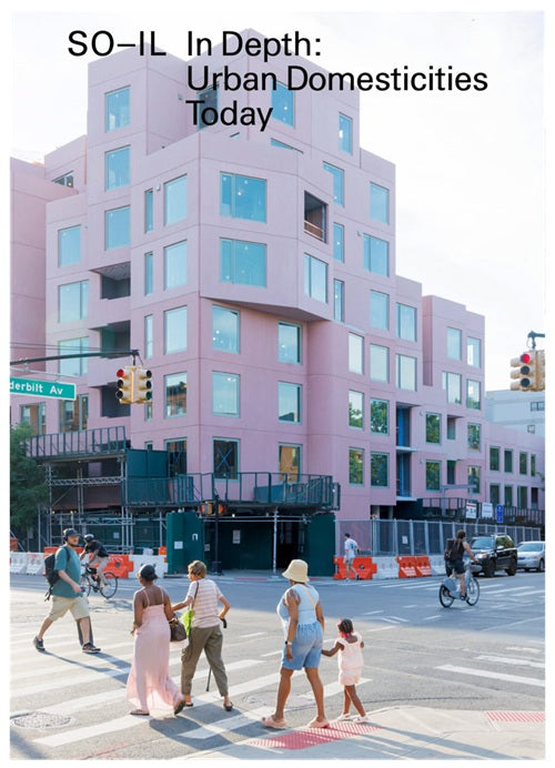 SO–IL: In Depth — Urban Domesticities Today