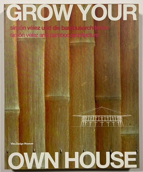 GROW YOUR OWN HOUSE　竹の建築 simon velez and bamboo architecture