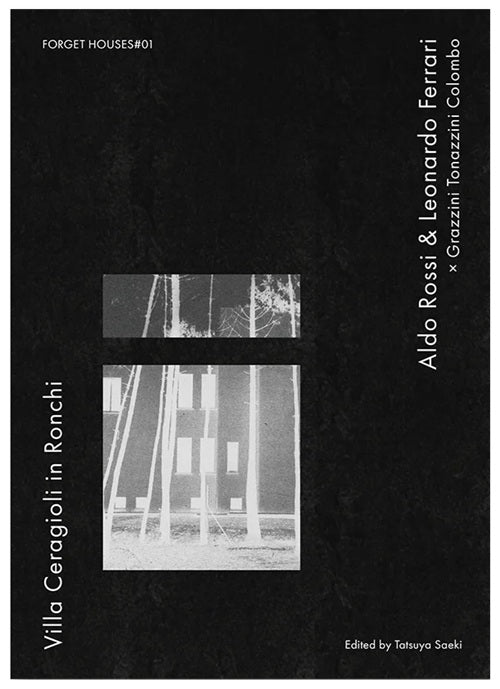 FORGET HOUSES#01 / Aldo Rossi: Villa Ceragioli