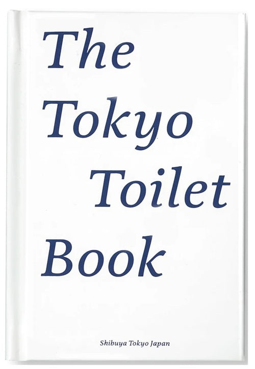 The Tokyo Toilet Book [日本語]