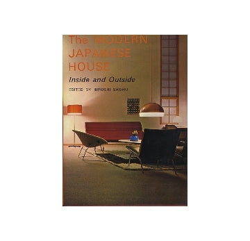 The MODERN JAPANESE HOUSE　Inside and Outside