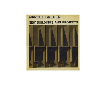 MARCEL BREUER　new building and projects
