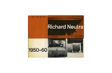 Richard Neutra II 1950-60　リチャード・ノイトラ
