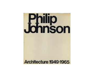 Philip Johnson Architecture 1949-1965
フィリップ・ジョンソン