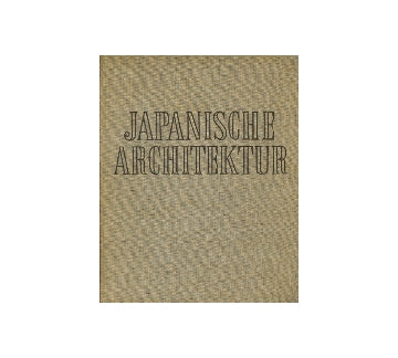 JAPANISCHE ARCHITEKTUR
吉田鉄郎　「日本の建築」