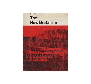 The New Brutalism ニュー・ブルータリズム
