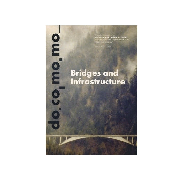 docomomo Journal 45 Bridges and Infrastructure