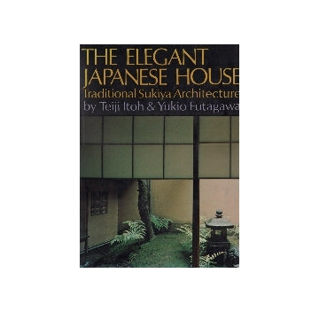 The Elegant Japanese House (数寄屋)