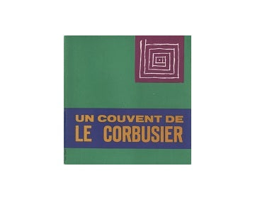 Un Couvent de Le Corbusier